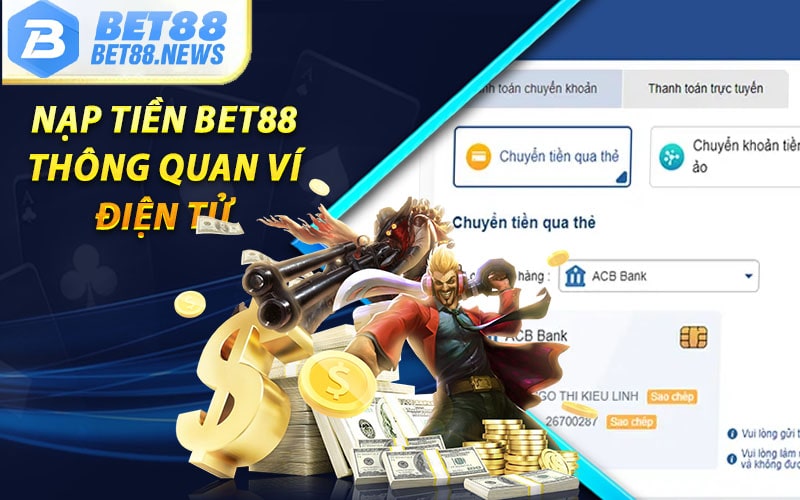 Những bước nạp tiền bet88 thông quan ví điện tử